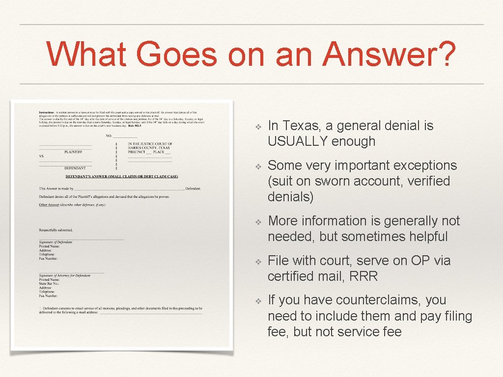 What Goes on an Answer? ❖ In Texas, a general denial is USUALLY enough