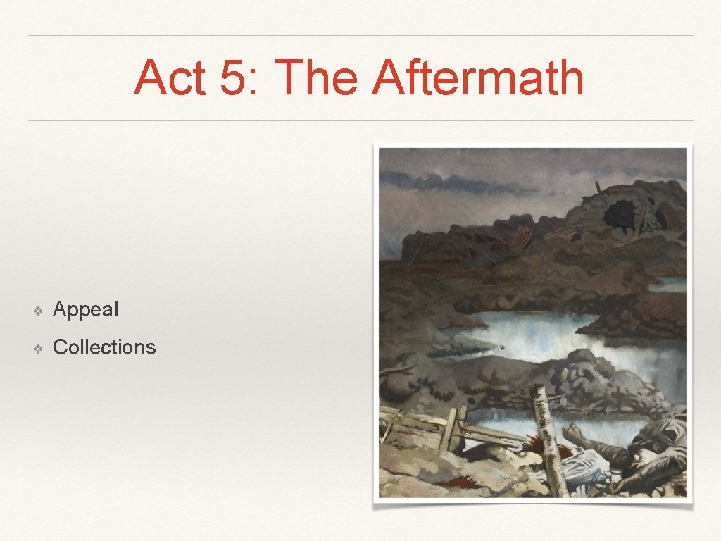 Act 5: The Aftermath ❖ Appeal ❖ Collections 