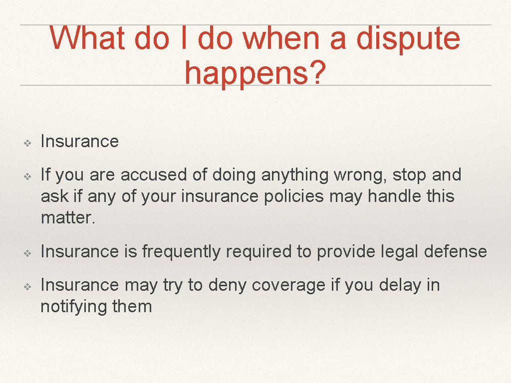 What do I do when a dispute happens? ❖ ❖ Insurance If you are