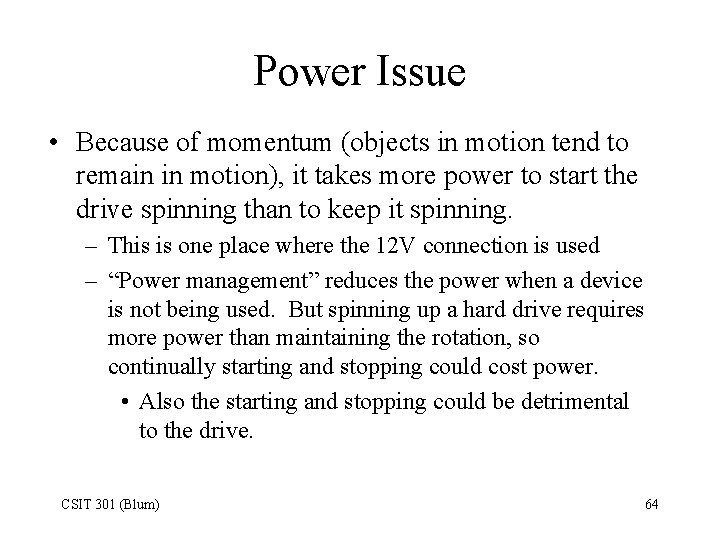 Power Issue • Because of momentum (objects in motion tend to remain in motion),
