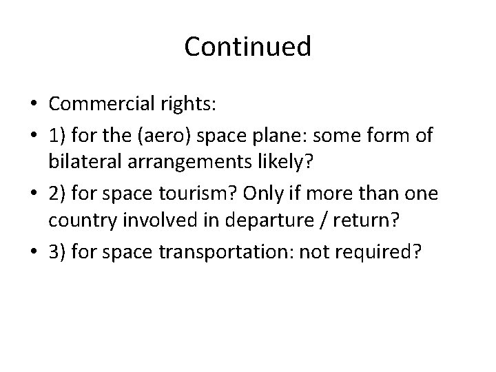 Continued • Commercial rights: • 1) for the (aero) space plane: some form of