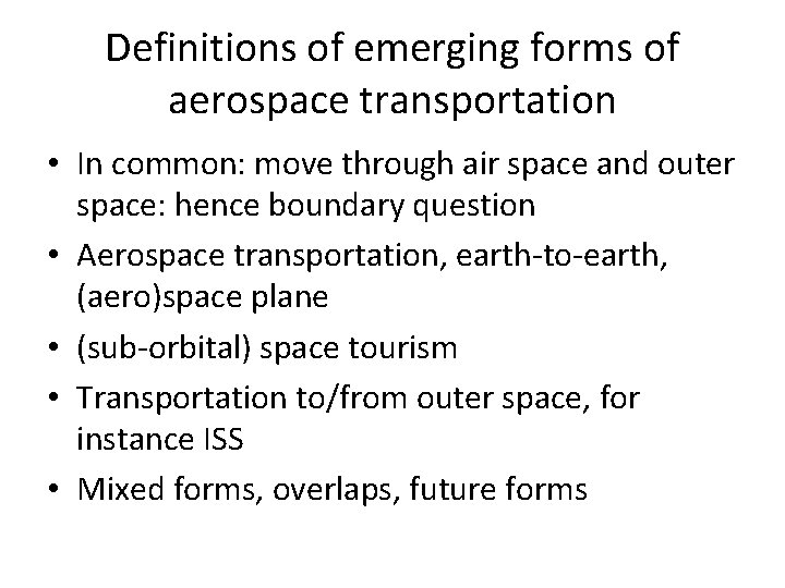 Definitions of emerging forms of aerospace transportation • In common: move through air space