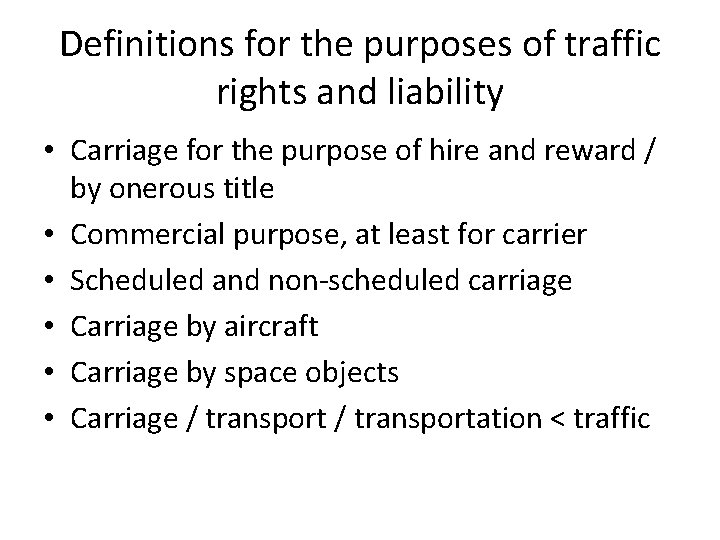 Definitions for the purposes of traffic rights and liability • Carriage for the purpose