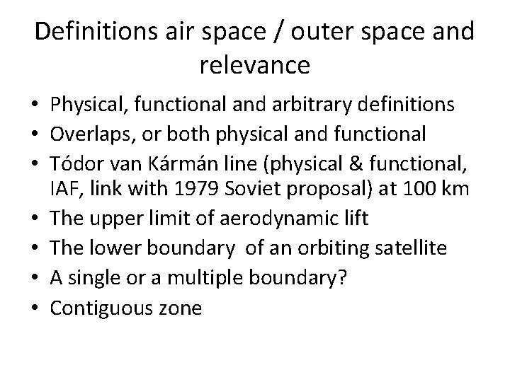 Definitions air space / outer space and relevance • Physical, functional and arbitrary definitions