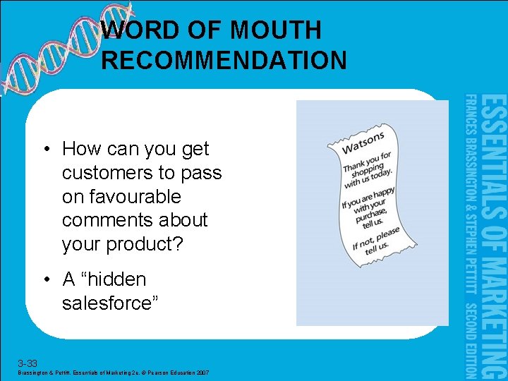 WORD OF MOUTH RECOMMENDATION • How can you get customers to pass on favourable