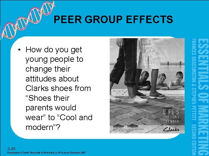 PEER GROUP EFFECTS • How do you get young people to change their attitudes