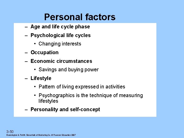 Personal factors – Age and life cycle phase – Psychological life cycles • Changing
