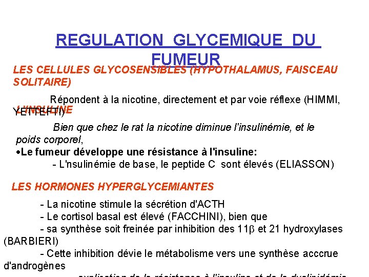 REGULATION GLYCEMIQUE DU FUMEUR LES CELLULES GLYCOSENSIBLES (HYPOTHALAMUS, FAISCEAU SOLITAIRE) Répondent à la nicotine,