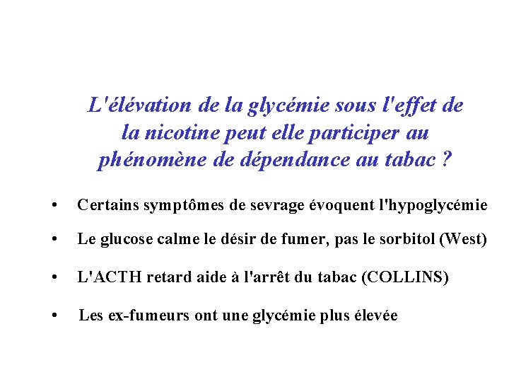 L'élévation de la glycémie sous l'effet de la nicotine peut elle participer au phénomène
