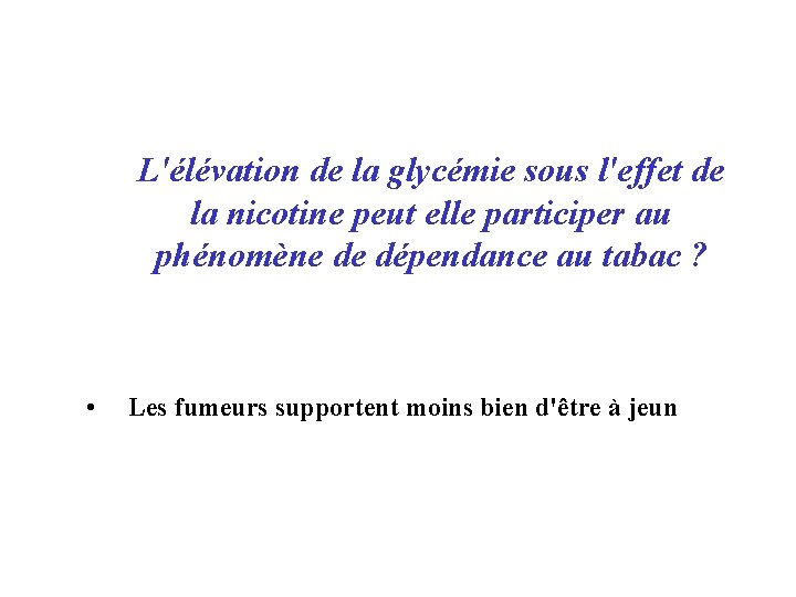 L'élévation de la glycémie sous l'effet de la nicotine peut elle participer au phénomène