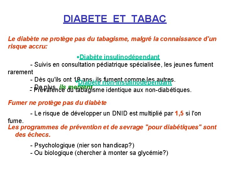 DIABETE ET TABAC Le diabète ne protège pas du tabagisme, malgré la connaissance d'un