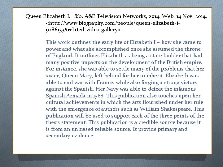 "Queen Elizabeth I. " Bio. A&E Television Networks, 2014. Web. 14 Nov. 2014. <http: