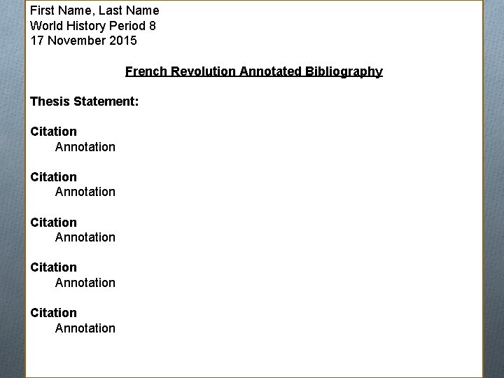 First Name, Last Name World History Period 8 17 November 2015 French Revolution Annotated
