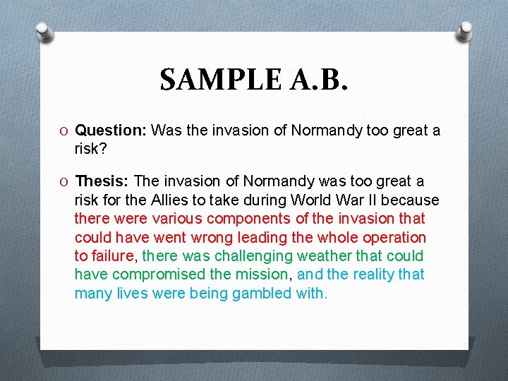 SAMPLE A. B. O Question: Was the invasion of Normandy too great a risk?