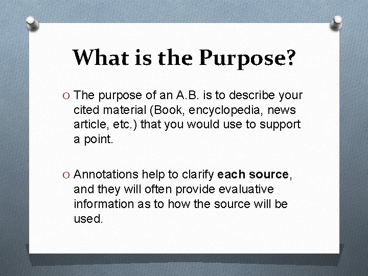 What is the Purpose? O The purpose of an A. B. is to describe