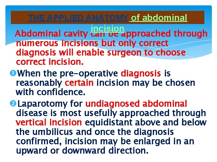 THE APPLIED ANATOMY of abdominal incision Abdominal cavity can be approached through numerous incisions