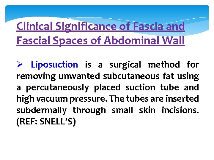 Clinical Significance of Fascia and Fascial Spaces of Abdominal Wall Ø Liposuction is a