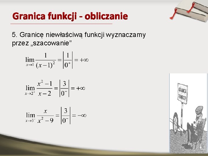 5. Granicę niewłaściwą funkcji wyznaczamy przez „szacowanie” 