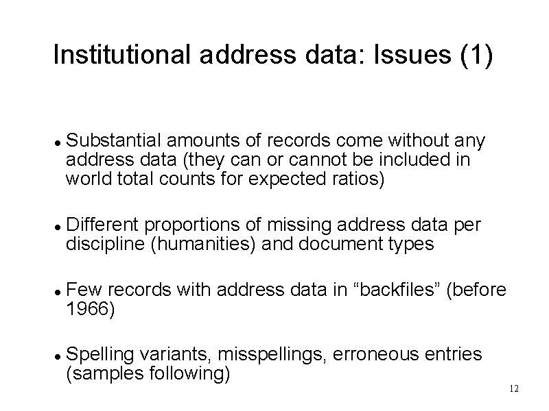 Institutional address data: Issues (1) Substantial amounts of records come without any address data