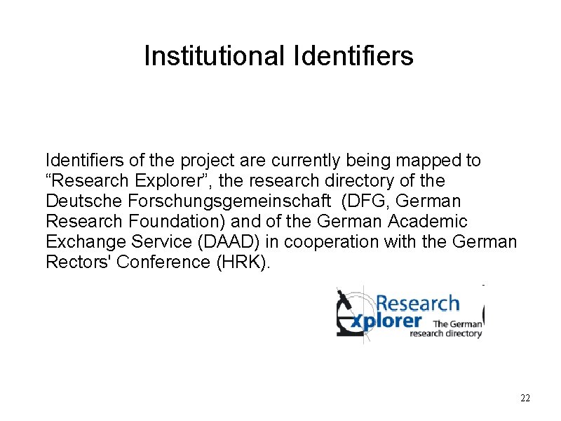 Institutional Identifiers of the project are currently being mapped to “Research Explorer”, the research