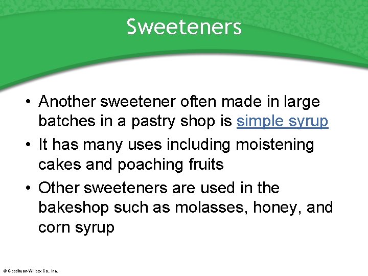 Sweeteners • Another sweetener often made in large batches in a pastry shop is