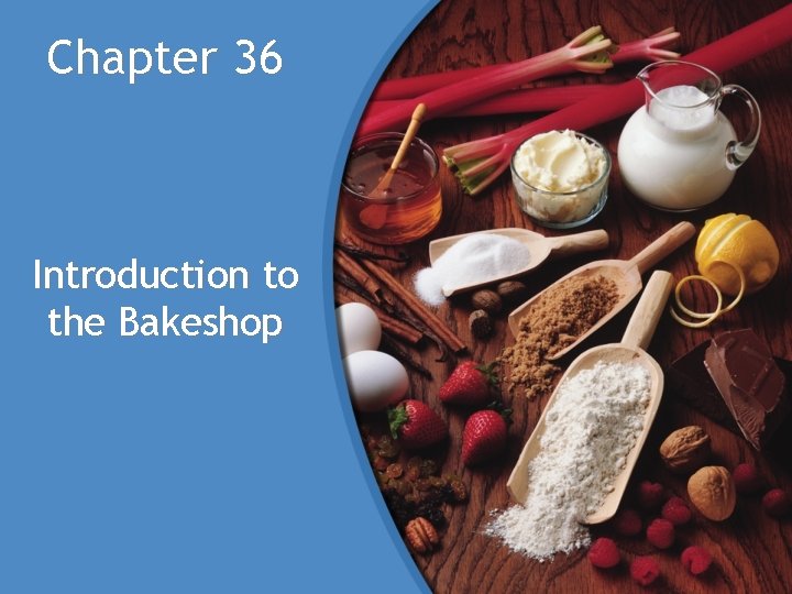 Chapter 36 Introduction to the Bakeshop 