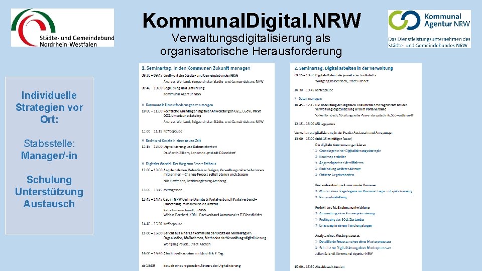 Kommunal. Digital. NRW Verwaltungsdigitalisierung als organisatorische Herausforderung Individuelle Strategien vor Ort: Stabsstelle: Manager/-in Schulung