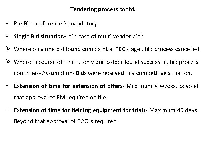 Tendering process contd. • Pre Bid conference is mandatory • Single Bid situation- If