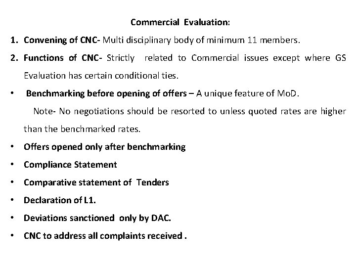 Commercial Evaluation: 1. Convening of CNC- Multi disciplinary body of minimum 11 members. 2.