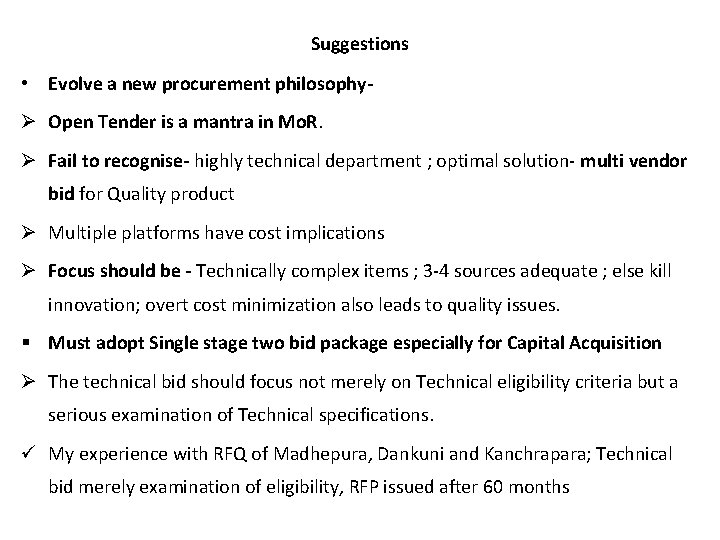 Suggestions • Evolve a new procurement philosophyØ Open Tender is a mantra in Mo.