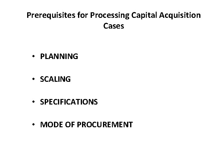 Prerequisites for Processing Capital Acquisition Cases • PLANNING • SCALING • SPECIFICATIONS • MODE