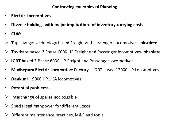 Contrasting examples of Planning • Electric Locomotives • Diverse holdings with major implications of