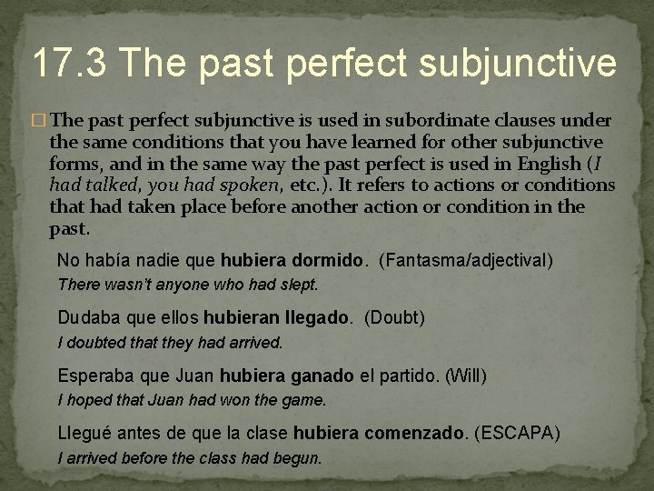 17. 3 The past perfect subjunctive � The past perfect subjunctive is used in