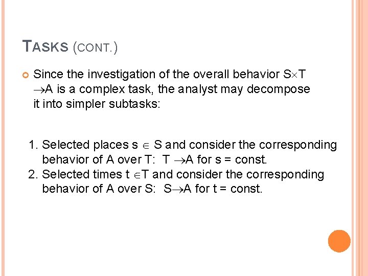 TASKS (CONT. ) Since the investigation of the overall behavior S T A is