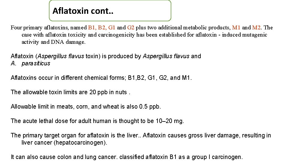 Aflatoxin cont. . Four primary aflatoxins, named B 1, B 2, G 1 and