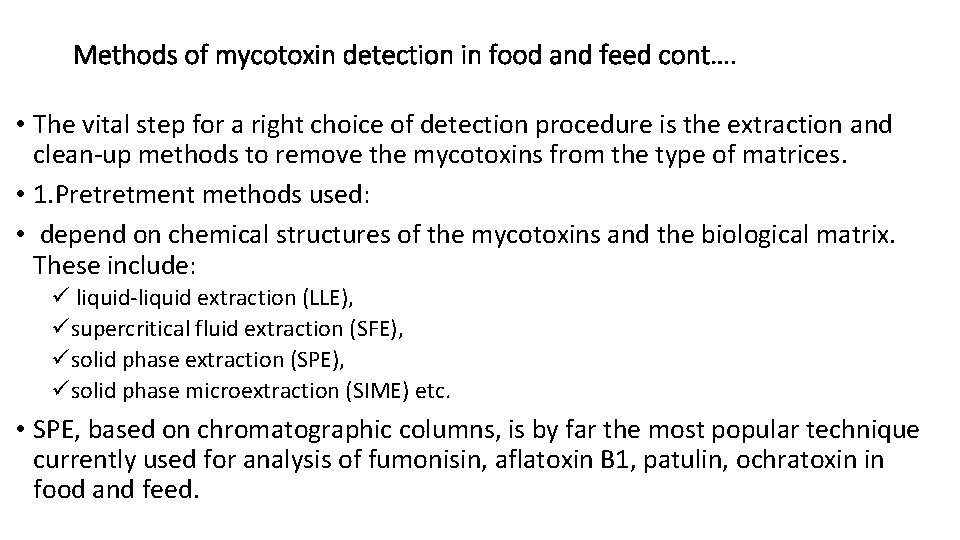 Methods of mycotoxin detection in food and feed cont…. • The vital step for