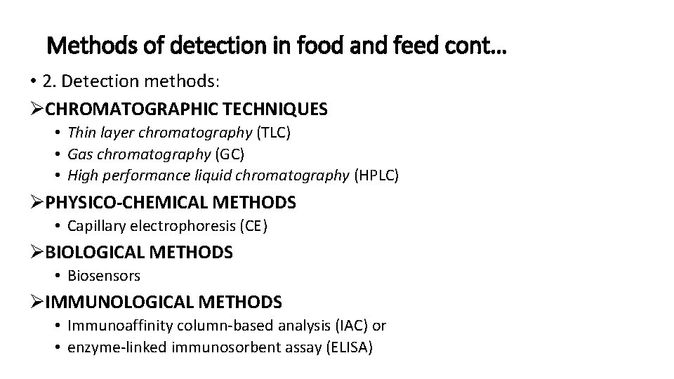 Methods of detection in food and feed cont… • 2. Detection methods: ØCHROMATOGRAPHIC TECHNIQUES
