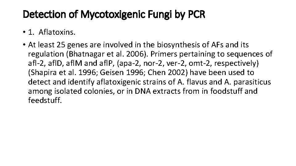 Detection of Mycotoxigenic Fungi by PCR • 1. Aflatoxins. • At least 25 genes