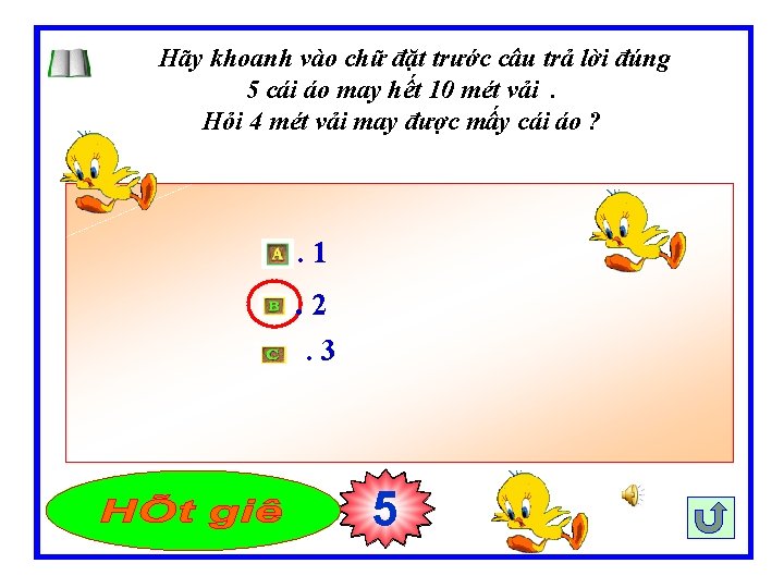 Hãy khoanh vào chữ đặt trước câu trả lời đúng 5 cái áo may