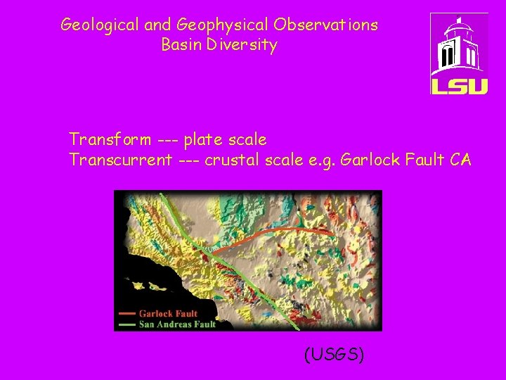 Geological and Geophysical Observations Basin Diversity Transform --- plate scale Transcurrent --- crustal scale