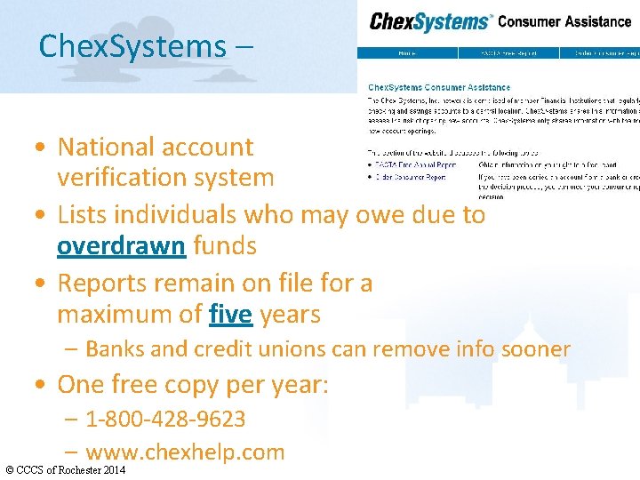 Chex. Systems – • National account verification system • Lists individuals who may owe