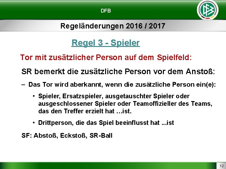 DFB Regeländerungen 2016 / 2017 Regel 3 - Spieler Tor mit zusätzlicher Person auf