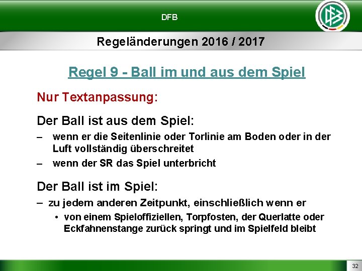 DFB Regeländerungen 2016 / 2017 Regel 9 - Ball im und aus dem Spiel