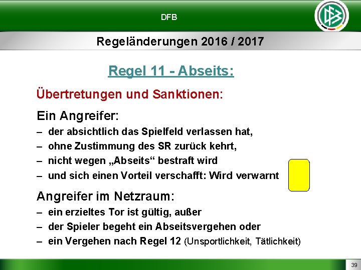 DFB Regeländerungen 2016 / 2017 Regel 11 - Abseits: Übertretungen und Sanktionen: Ein Angreifer: