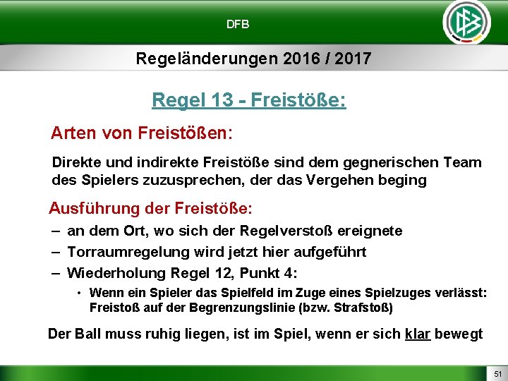 DFB Regeländerungen 2016 / 2017 Regel 13 - Freistöße: Arten von Freistößen: Direkte und