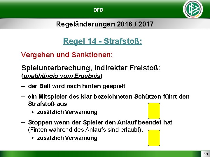 DFB Regeländerungen 2016 / 2017 Regel 14 - Strafstoß: Vergehen und Sanktionen: Spielunterbrechung, indirekter