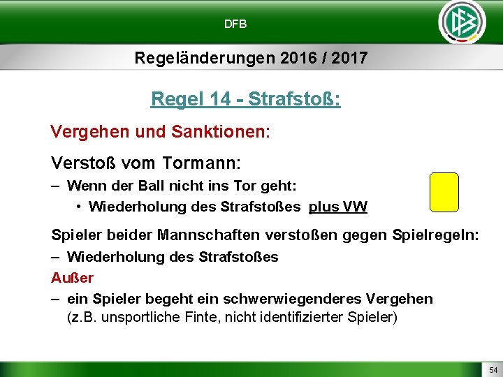 DFB Regeländerungen 2016 / 2017 Regel 14 - Strafstoß: Vergehen und Sanktionen: Verstoß vom