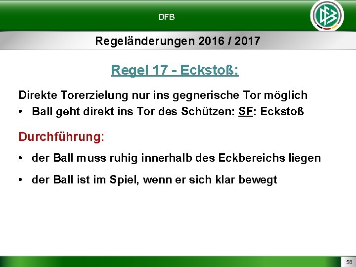 DFB Regeländerungen 2016 / 2017 Regel 17 - Eckstoß: Direkte Torerzielung nur ins gegnerische