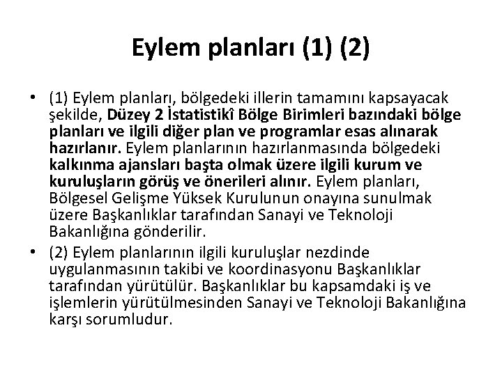 Eylem planları (1) (2) • (1) Eylem planları, bölgedeki illerin tamamını kapsayacak şekilde, Düzey