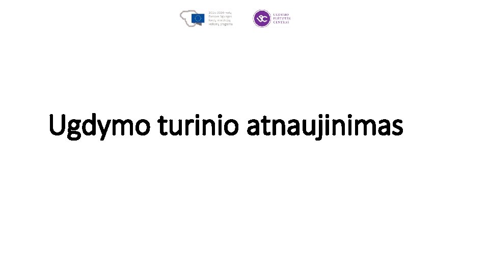  Ugdymo turinio atnaujinimas 